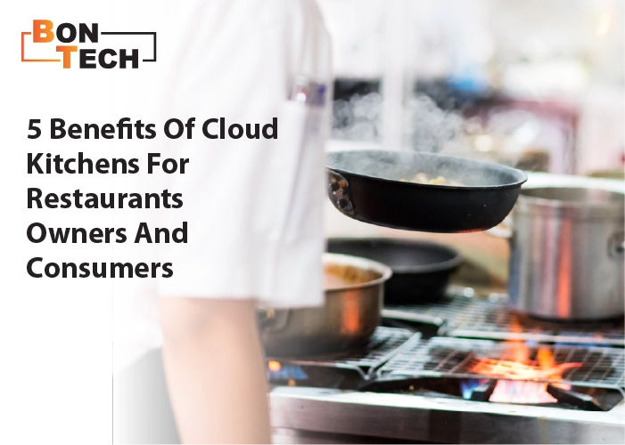 Benefits Of Cloud Kitchens For Restaurants Owners And Consumers