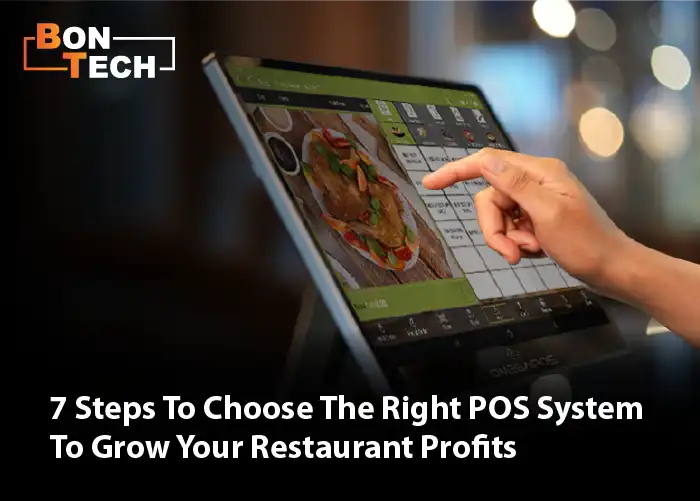 7 steps to Choose the Right POS system to Grow your Restaurant profits 