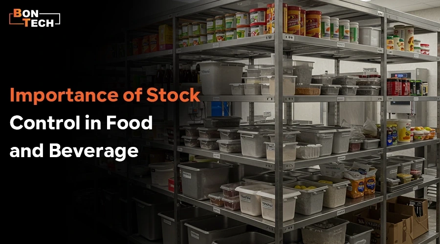 Importance of Stock Control in Food and Beverage