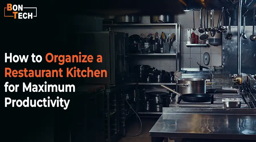 How to Organize a Restaurant Kitchen for Maximum Productivity 1