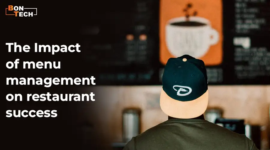 The Impact of menu management in restaurant success 