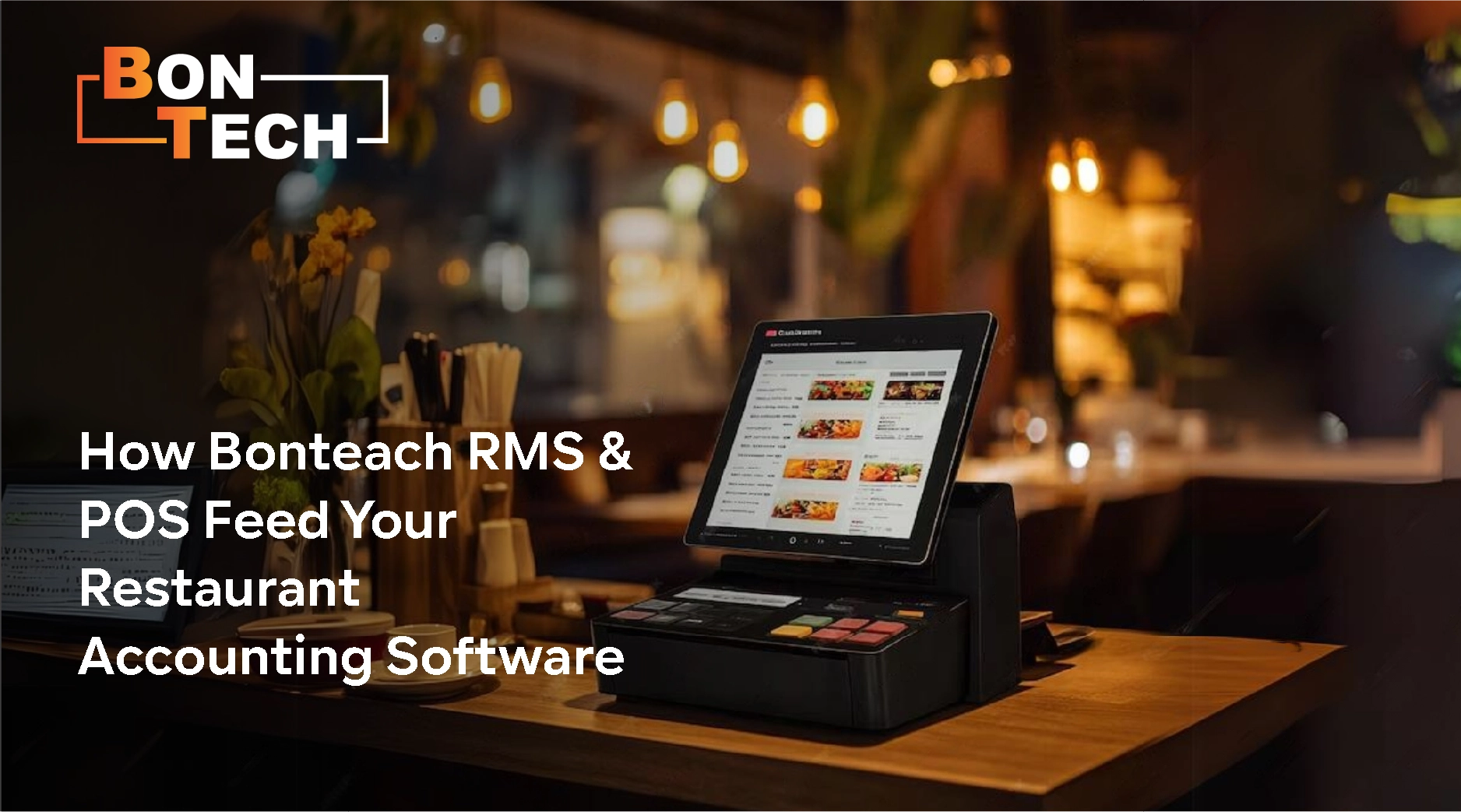 How BonTech RMS & POS Feed Your Restaurant Accounting Software